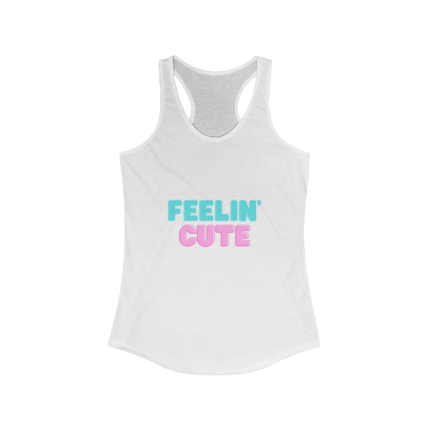 Feelin' Cute Women's Ideal Racerback Tank
