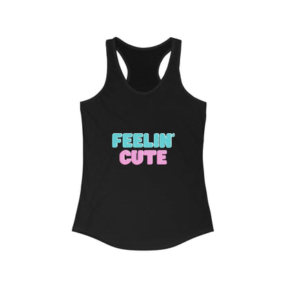 Feelin' Cute Women's Ideal Racerback Tank