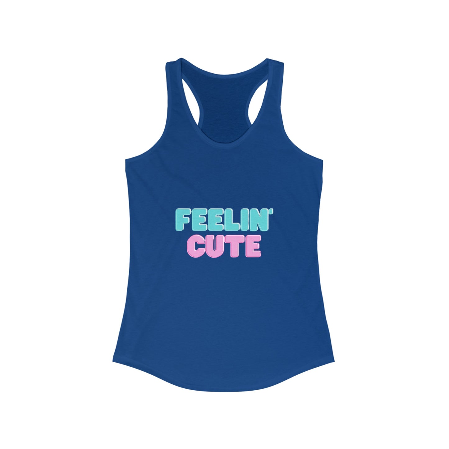 Feelin' Cute Women's Ideal Racerback Tank