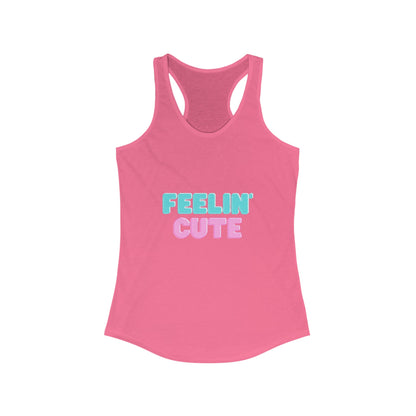 Feelin' Cute Women's Ideal Racerback Tank
