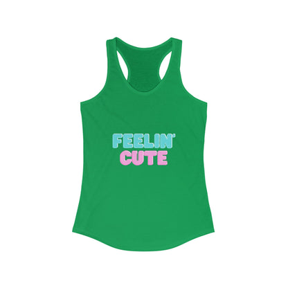 Feelin' Cute Women's Ideal Racerback Tank