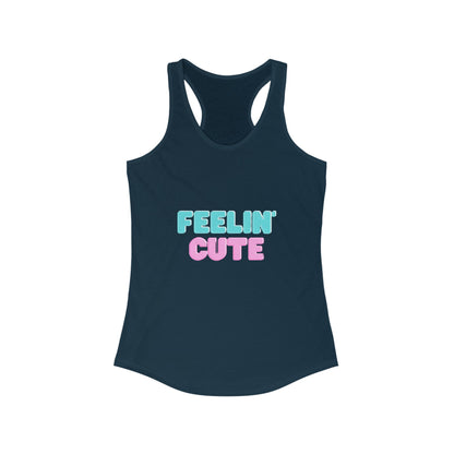 Feelin' Cute Women's Ideal Racerback Tank