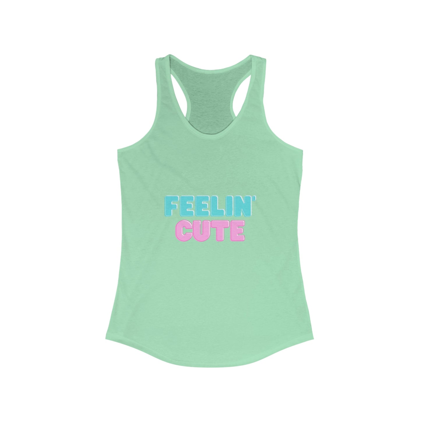 Feelin' Cute Women's Ideal Racerback Tank
